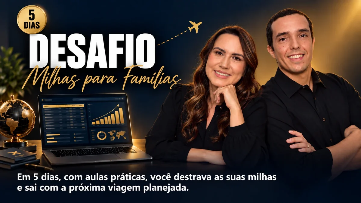 Desafio Milhas para Famílias. Em 5 dias você destrava as suas milhas.