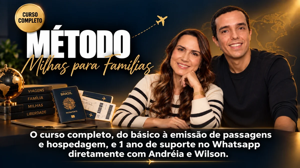Método Milhas para Famílias. O curso completo, do básico à emissão.